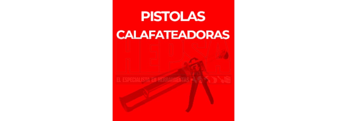 PISTOLAS CALAFATEADORAS