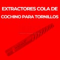 EXTRACTORES COLA DE COCHINO PARA TORNILLOS