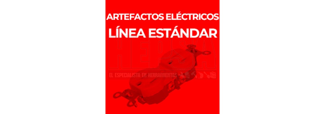 ARTEFACTOS ELÉCTRICOS LÍNEA ESTÁNDAR