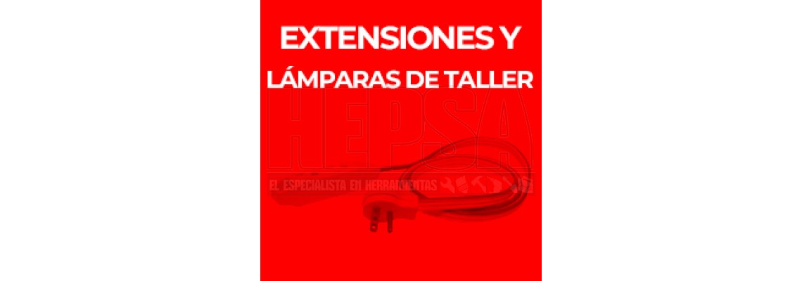 EXTENSIONES Y LÁMPARAS DE TALLER