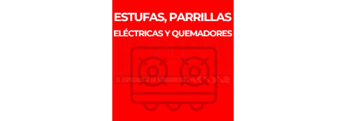 ESTUFAS, PARRILLAS ELÉCTRICAS Y QUEMADORES